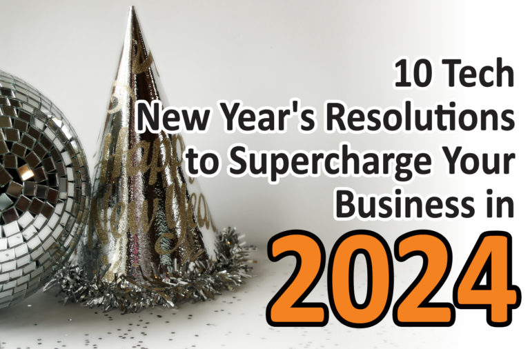 10 Tech New Year's Resolutions to Supercharge Your Business in 2024