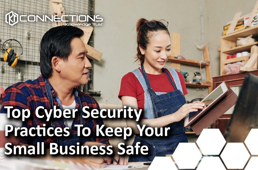 Top Cyber Security Practices To Keep Your Small Business Safe
