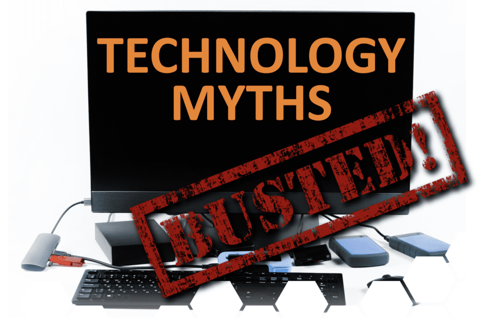 Technology Myths Busted