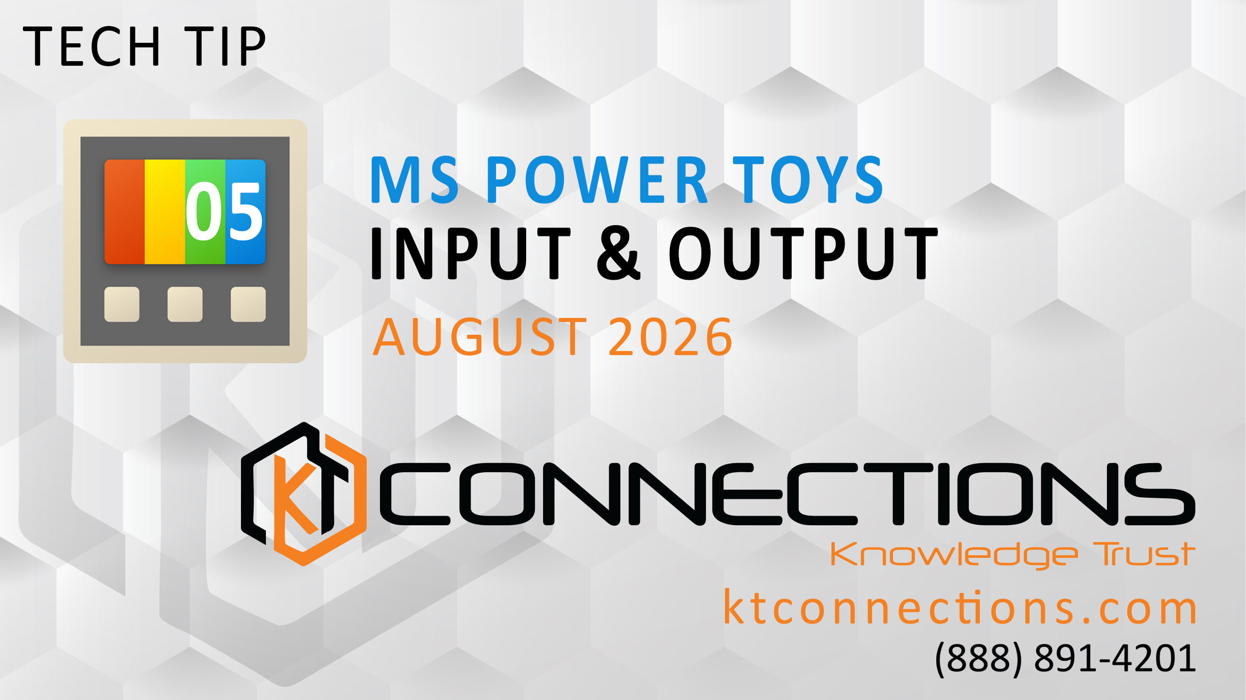 KT Connections Tech Tips: Microsoft Power Toys Input & Output