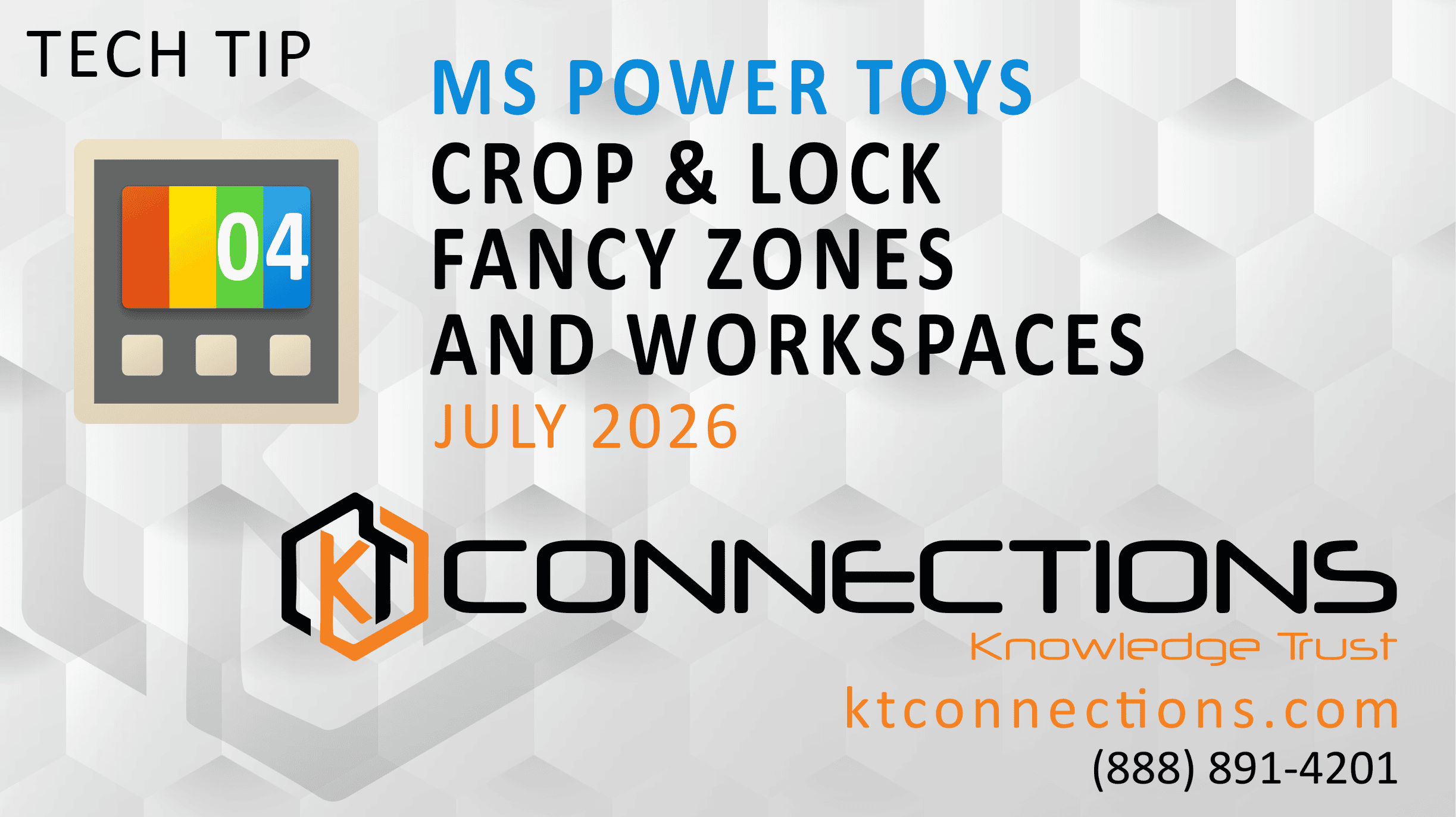 KT Connections Tech Tips: Microsoft Power Toys Crop & Lock, Fancy Zones, and Workspaces
