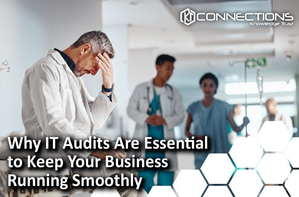 Why IT Audits are Essential to Keep Your Business Running Smoothly
