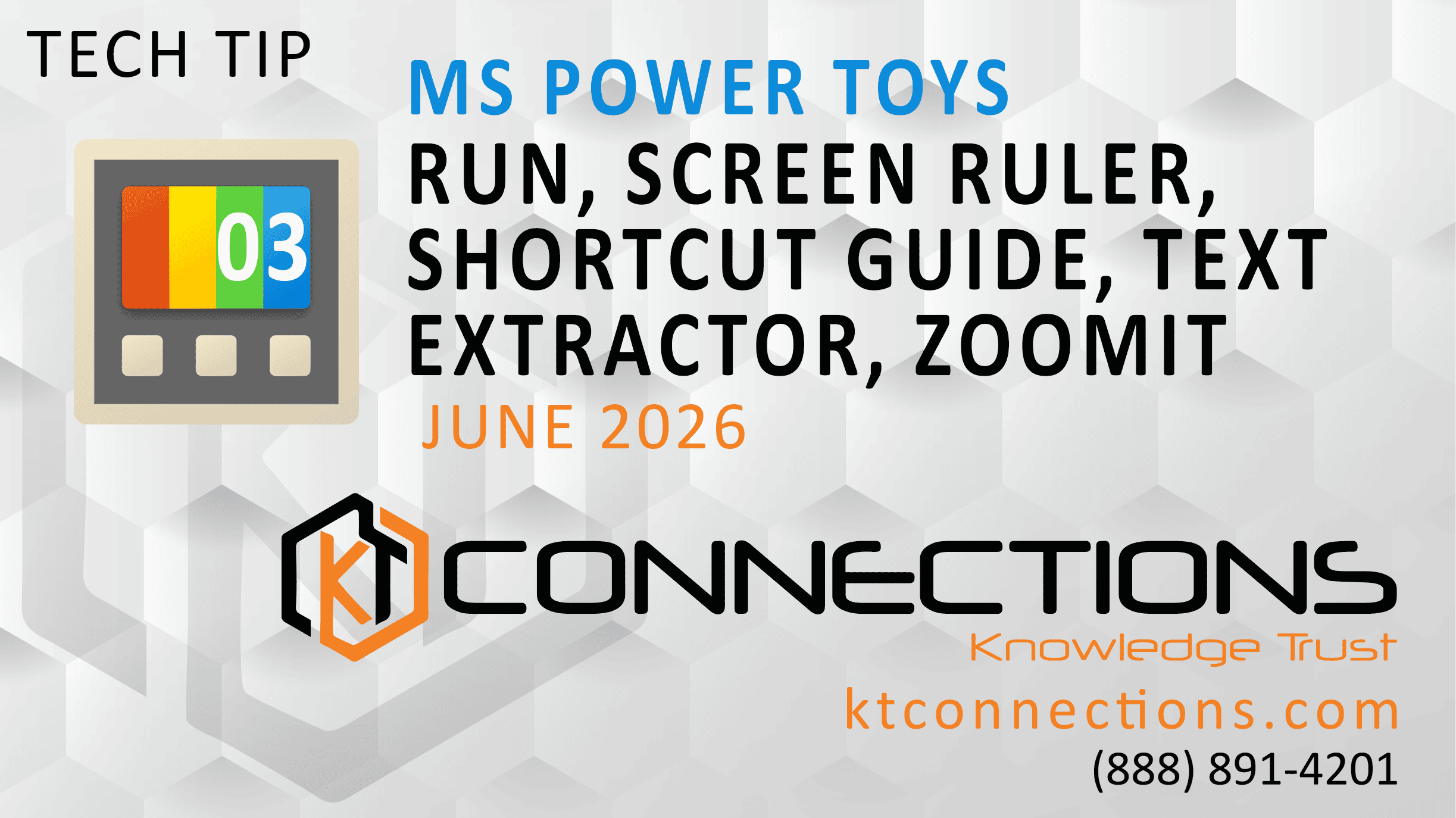 KT Connections Tech Tips: MS PowerToys Run, Screen Reader, Shortcut Guide, Text Extractor, & ZoomIt