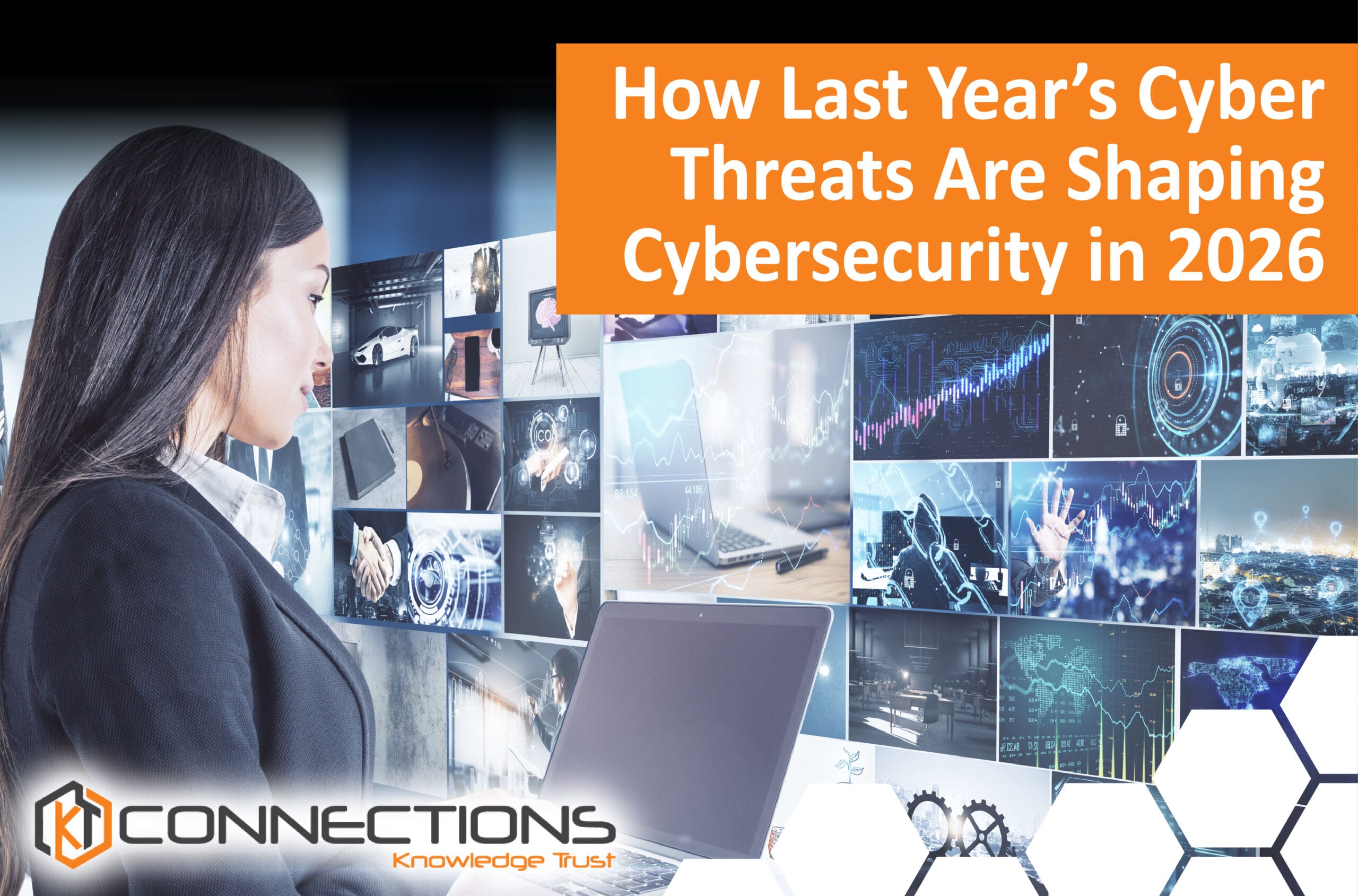 How Last Year’s Cyber Threats are Shaping Cybersecurity in 2026 | KT ...